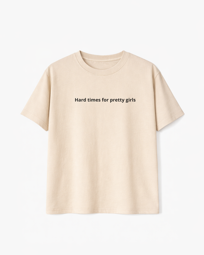 Hard Times For Pretty Girls