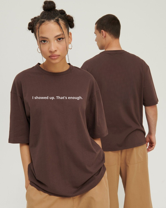 I Showed Up. That’s Enough