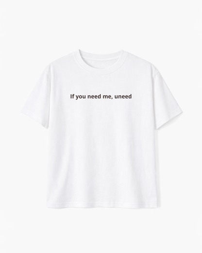 If You Need Me, Uneed