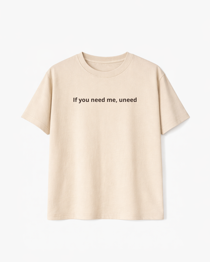 If You Need Me, Uneed