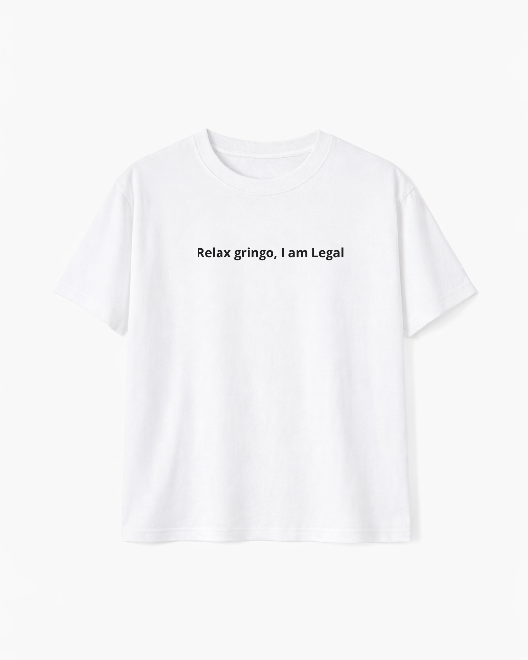 Relax Gringo, I Am Legal