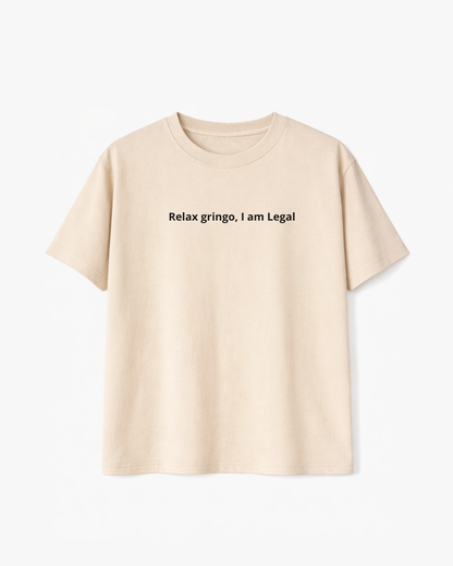Relax Gringo, I Am Legal